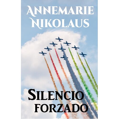 Silencio forzado - Annemarie Nikolaus