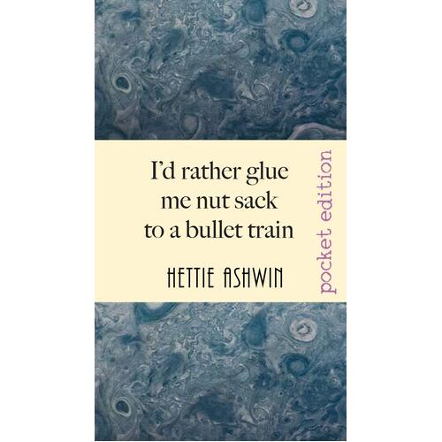 Id rather glue me nut sack to a bullet train: A hilarious trip in Outback Australia - Hettie Ashwin