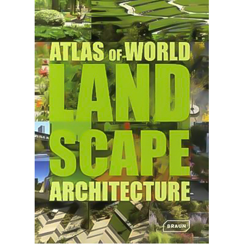 Atlas of World Landscape Architecture Hardcover Book