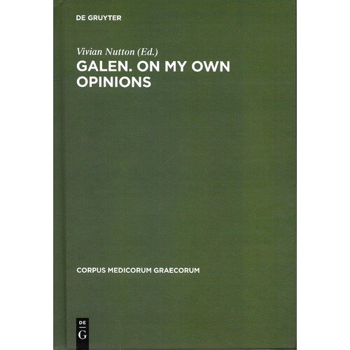 Galen. On My Own Opinions -Corpus Medicorum Graecorum - History Book