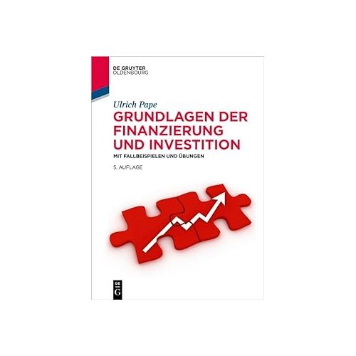 Grundlagen der Finanzierung und Investition: Mit Fallbeispielen Und bungen - Ulrich Pape