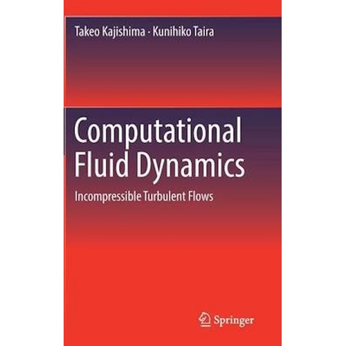 Computational Fluid Dynamics: Incompressible Turbulent Flows Book