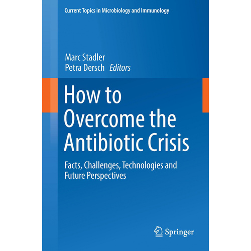 How to Overcome the Antibiotic Crisis  Novel Novel Book