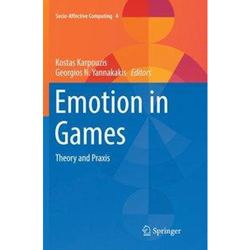 Emotion in Games: Theory and Praxis (Socio-Affective Computing) - Computers