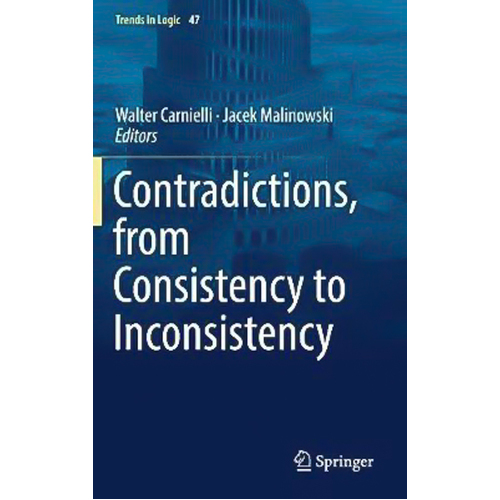 Contradictions, from Consistency to Inconsistency: Trends in Logic Hardcover