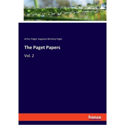 The Paget Papers: Vol. 2 - Arthur Paget