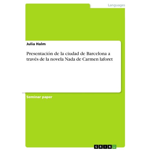 Presentacin de la ciudad de Barcelona a travs de la novela Nada de Carmen laforet - Julia Halm