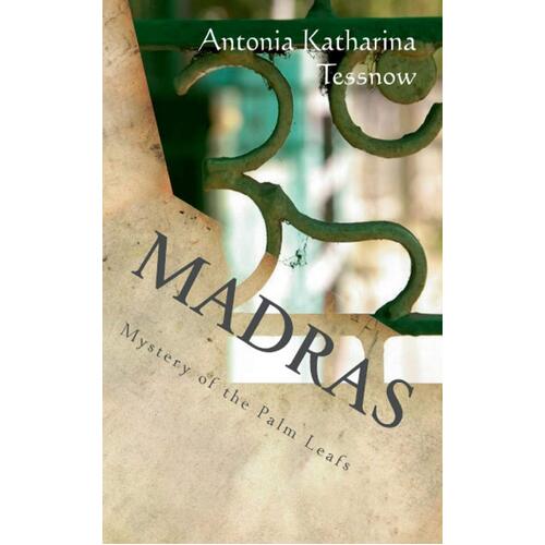 Madras: Mystery of the Palm Leafs - Antonia Katharina Tessnow