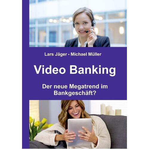 Video Banking: Der neue Megatrend im Bankgeschft? - Lars Jger