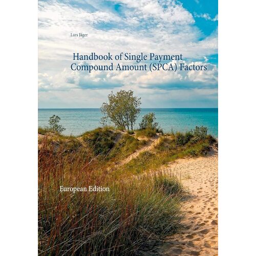 Handbook of Single Payment Compound Amount (SPCA) Factors: European Edition - Lars Jger