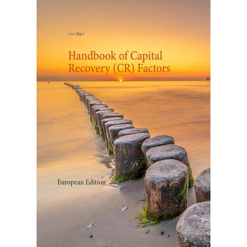Handbook of Capital Recovery (CR) Factors: European Edition - Lars Jger