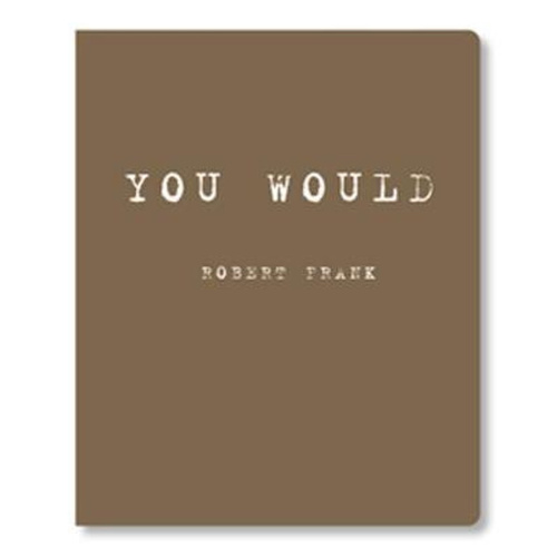 Robert Frank: You Would Book