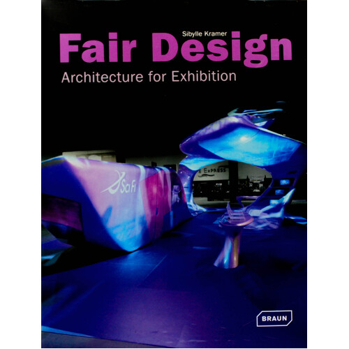 Fair Design: Architecture for Exhibition (Architecture in Focus) - Hardcover