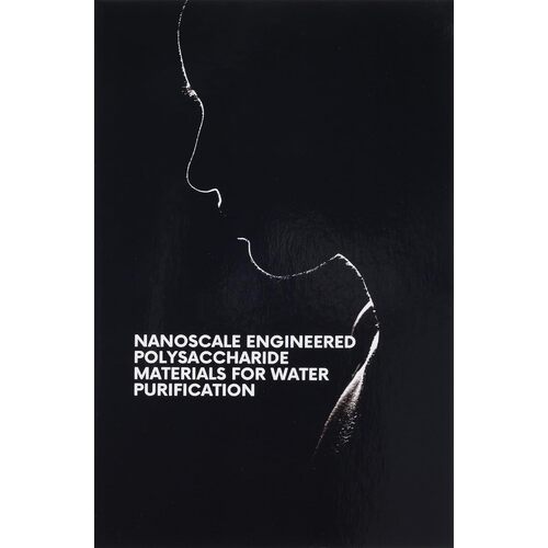 NANOSCALE ENGINEERED POLYSACCHARIDE MATERIALS FOR WATER PURIFICATION - SREERAG GOPT