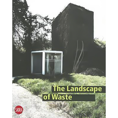 The Landscape of Waste Sara Marini Alberto Bertagna Paperback Book