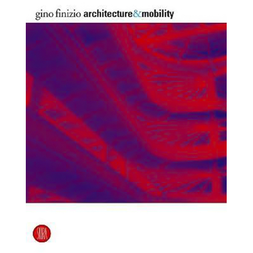 Architecture &amp; Mobility: Tradition and Innovation Paperback Book