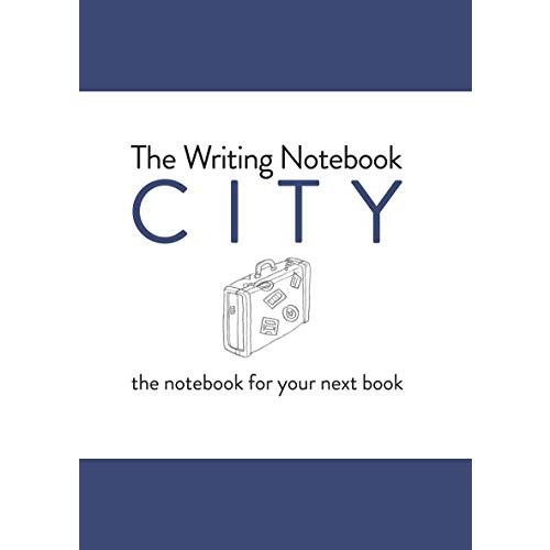 The Writing Notebook: City: The Notebook for Your Next Book - Language Arts