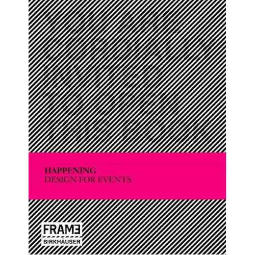 Happening: Design For Events -Sarah Schultz Tessa Blokland Book