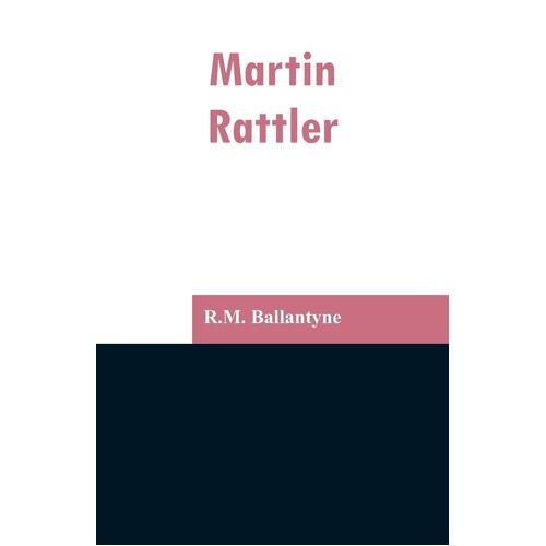 Martin Rattler - R.M. Ballantyne