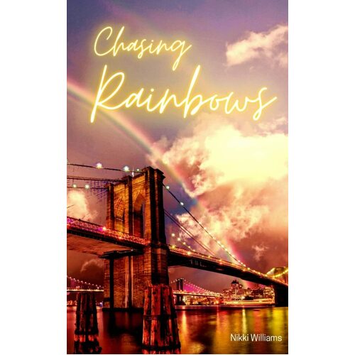 Chasing Rainbows - Nikki Williams