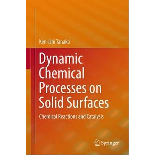 Dynamic Chemical Processes on Solid Surfaces Book