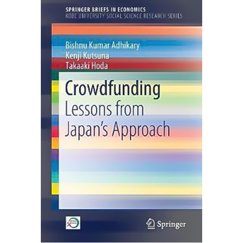Crowdfunding: Lessons from Japan&#39;s Approach (SpringerBriefs in Economics) - 