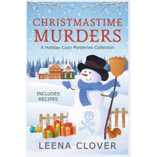 Christmastime Murders: A Holiday Cozy Mysteries Collection - Leena Clover
