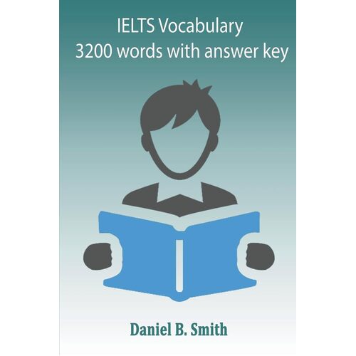 IELTS Vocabulary 3200 words with answer Key - Daniel B. Smith