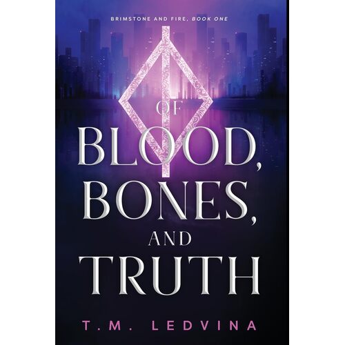 Of Blood, Bones, and Truth - T.M. Ledvina