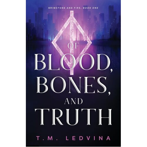 Of Blood, Bones, and Truth  - T.M. Ledvina