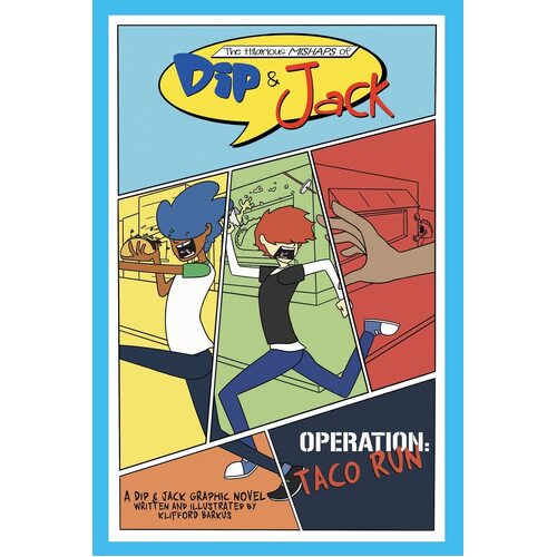 The Hilarious Mishaps of Dip &amp; Jack: Operation Taco Run - Klifford Barkus