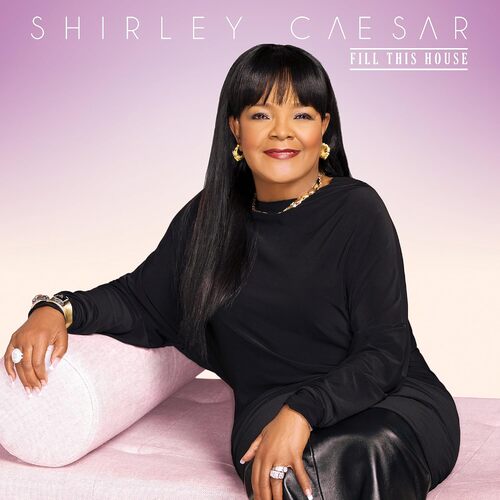 Fill This House - Shirley Caesar CD