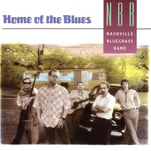 Home Of The Blues - Nashville Bluegrass Band CD