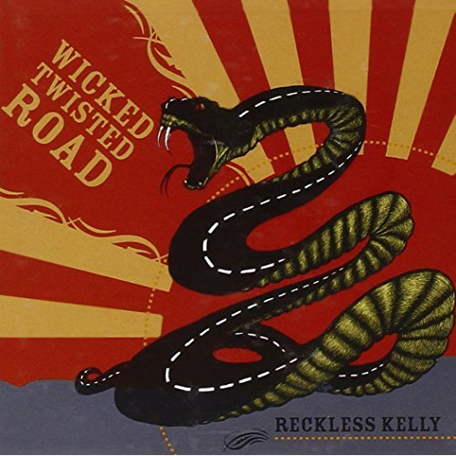 Wicked Twisted Road -Reckless Kelly CD