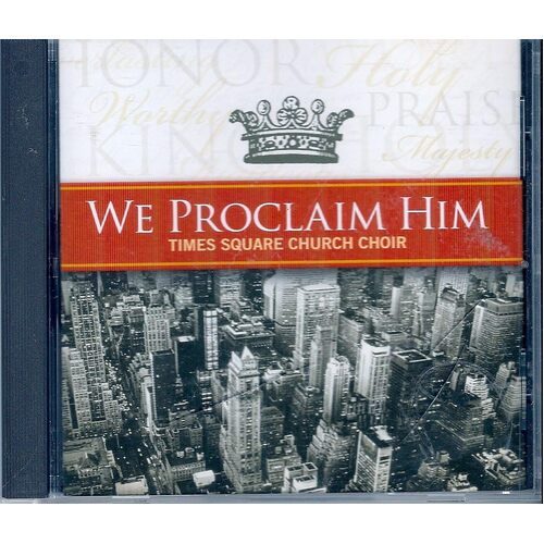 We Proclaim Him - Times Square Church CD