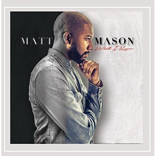 What I Know -Mason, Matt CD