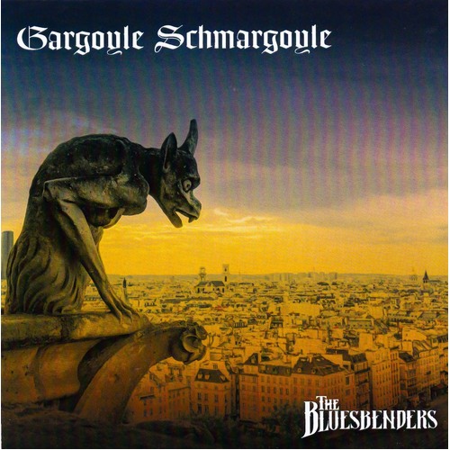 Gargoyle Schmargoyle -Bluesbenders CD