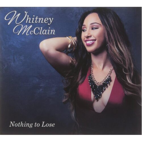 Nothing to Lose - Whitney Mcclain CD