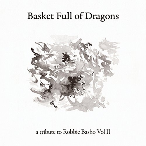 Basket Full Of Dragons Tribute To Robbie Basho Vol Ii -Various Artists CD