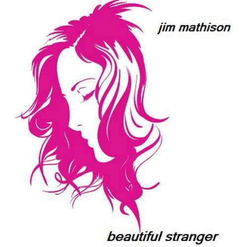 Beautiful Stranger - Jim Mathison CD