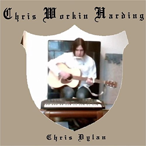 Chris Workin&#39; Harding -Chris Dylan CD