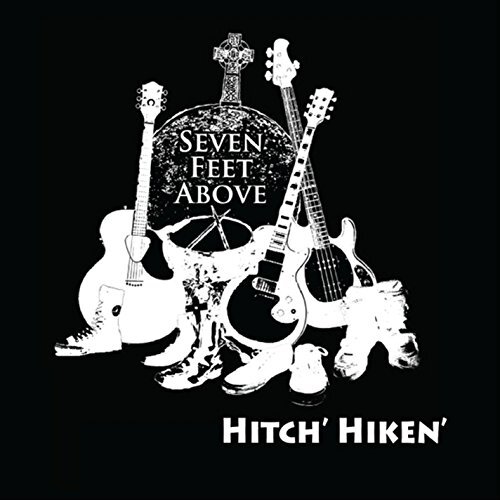 Hitch&#39; Hiken&#39; -Seven Feet Above CD