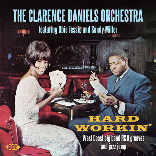 Clarence Daniels Orchestra - Hard Workin&#39;: West Coast Big Band R&amp;B Grooves Jazz