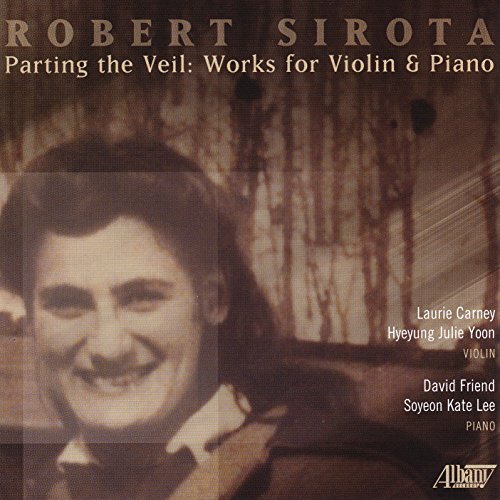 Robert Sirota Parting The Veil Works For Violin Piano -Robert Sirota CD
