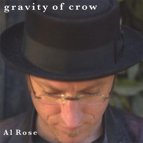 Gravity Of Crow -Al Rose, Carter Luke (, Laura Blye CD