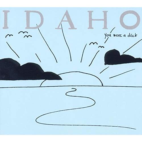 You Were A Dick -Idaho CD
