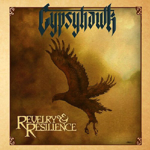 Gypsyhawk - Revelry &amp; Resilience CD