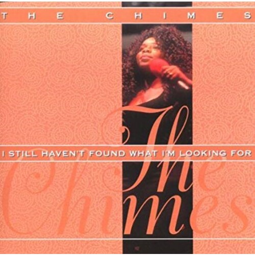 THE CHIMES I STILL HAVEN&#39;T FOUND WHAT I&#39;M LOOKING FOR 14 SONGS CD NEW SEALED