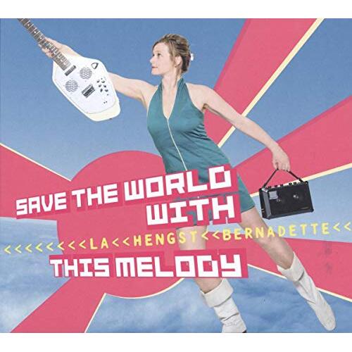 Save The World With This -La Hengst, Bernadette CD