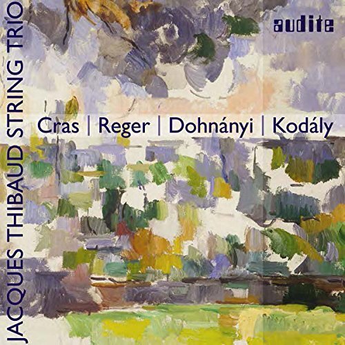 Jacques Thibaud String Trio -Cras - Reger - Dohnányi - Kodály CD